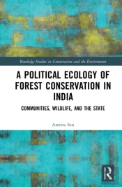 A Political Ecology Of Forest Conservation In India