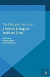 A Political Ecology Of Youth And Crime