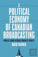 A Political Economy Of Canadian Broadcasting