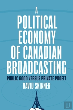 Bertrand.pt - A Political Economy Of Canadian Broadcasting