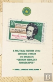 A Political History Of The Editions Of Marx And Engels'S 'German Ideology Manuscripts'