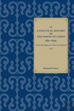 Bertrand.pt - A Political History Of The House Of Lords, 1811-1846