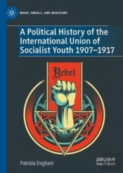 A Political History Of The International Union Of Socialist Youth 1907â€“1917