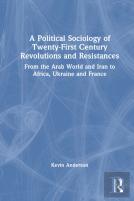 A Political Sociology Of Twenty-First Century Revolutions And Resistances