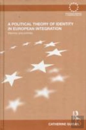 A Political Theory Of Identity In European Integration