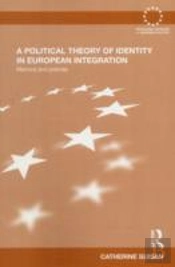 A Political Theory Of Identity In European Integration