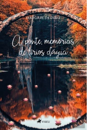 A Ponte, MemóRias De LíRios D'ÁGua