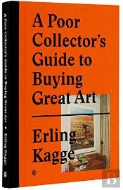 A Poor Collector'S Guide To Buying Great Art /Anglais