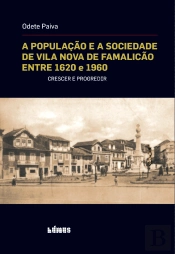 A População e a Sociedade de Vila Nova de Famalicão entre 1620 e 1960