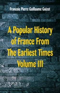 Bertrand.pt - A Popular History Of France From The Earliest Times