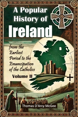 Bertrand.pt - A Popular History Of Irelandfrom The Earliest Period To The Emancipation Of The Catholics Volume Ii (Edition2024)