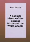 A Popular History Of The Ancient Britons Or The Welsh People