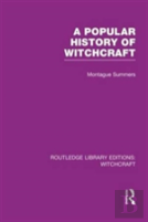 A Popular History Of Witchcraft (Rle Witchcraft)