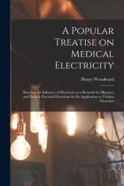 A Popular Treatise On Medical Electricity