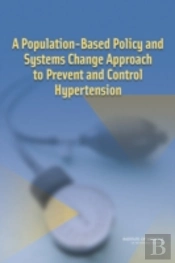 A Population-Based Policy And Systems Change Approach To Prevent And Control Hypertension