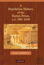 A Population History Of The Huron-Petun, A.D. 500â€“1650