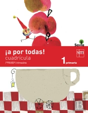 ¡A Por Todas! Cuadrícula. 1 Primaria, 1 Trimestre. Savia