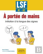 A Portee De Mains Initiation A La Langue Des Signes A1-A2