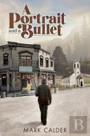 A Portrait And A Bullet
