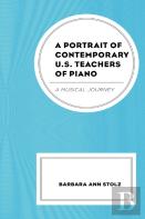 A Portrait Of Contemporary U.S. Teachers Of Piano