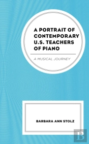 A Portrait Of Contemporary U.S. Teachers Of Piano