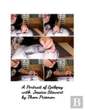 A Portrait Of Epilepsy (With Jessica Lynne Stewart)