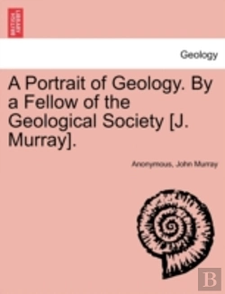 Bertrand.pt - A Portrait Of Geology. By A Fellow Of The Geological Society (J. Murray).