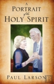 A Portrait Of The Holy Spirit