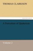 A Portraiture Of Quakerism, Volume 2