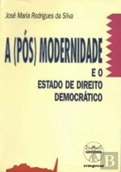A (Pós) Modernidade e o Estado de Direito Democrático