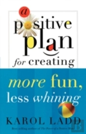 A Positive Plan For Creating More Fun, Less Whining
