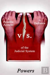 A Possible Ailment Vs. A Defiance Of The Judicial System