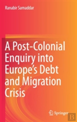 Bertrand.pt - A Post-Colonial Enquiry Into Europeâ€™S Debt And Migration Crisis