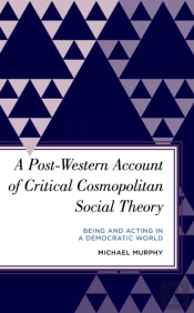 A Post-Western Account Of Critical Cosmopolitan Social Theory