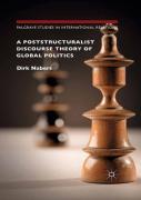 A Poststructuralist Discourse Theory Of Global Politics