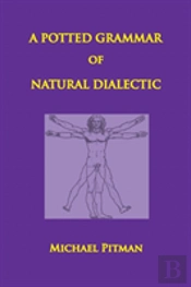 A Potted Grammar Of Natural Dialectic