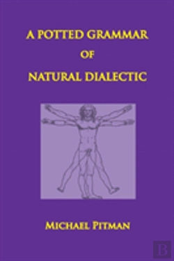 Bertrand.pt - A Potted Grammar Of Natural Dialectic
