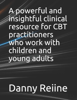 Bertrand.pt - A Powerful And Insightful Clinical Resource For Cbt Practitioners Who Work With Children And Young Adults