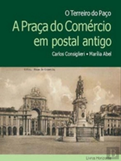 Bertrand.pt - A Praça do Comércio em Postal Antigo