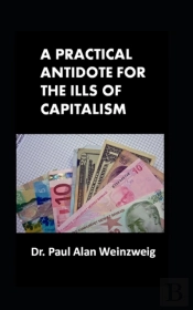 A Practical Antidote For The Ills Of Capitalism
