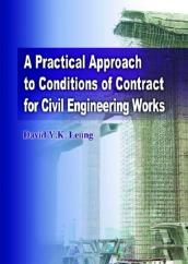 A Practical Approach To Conditions Of Contract For Civil Engineering Works