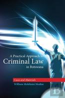 A Practical Approach To Criminal Law In Botswana