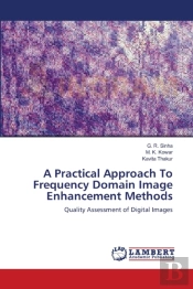 A Practical Approach To Frequency Domain Image Enhancement Methods