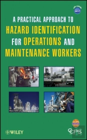 A Practical Approach To Hazard Identification For Operations And Maintenance Workers