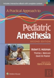 A Practical Approach To Pediatric Anesthesia
