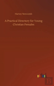 A Practical Directory For Young Christian Females