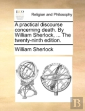 A Practical Discourse Concerning Death.