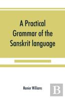 A Practical Grammar Of The Sanskrit Language