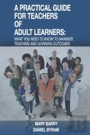 A Practical Guide For Teachers Of Adult Learners
