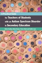 A Practical Guide For Teachers Of Students With An Autism Spectrum Disorder In Secondary Education
